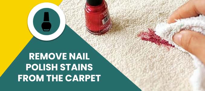 Remove Nail Polish Stains From The Carpet